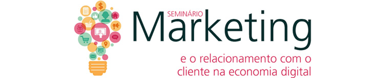 Seminário: Marketing e o relacionamento com o cliente na era digital